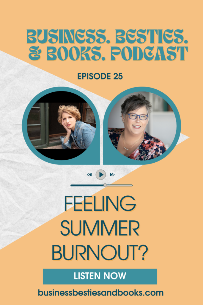 In episode 25, Pam and Teri talk about how summer burnout can affect our businesses and solutions for recovering from burnout. Listen now!